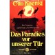 Das Paradies vor unserer Tür. Von Otto König (1971).