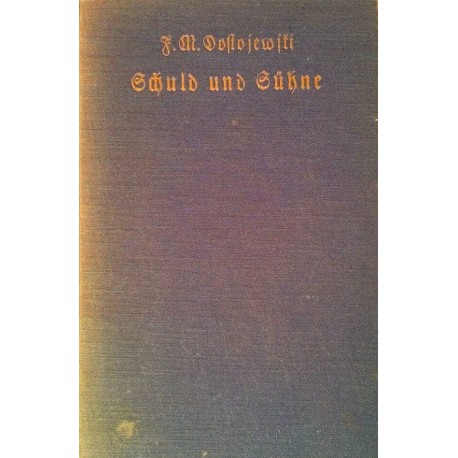 Schuld und Sühne. Von Fjodor Michailowitsch Dostojewski.