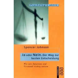 Ja oder Nein. Der Weg zur besten Entscheidung. Von Spencer Johnson (1995).