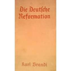 Die deutsche Reformation. Von Karl Brandi (1938).