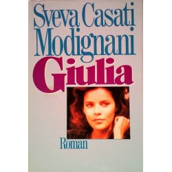 Giulia. Von Sveva Casati Modignani (1990).