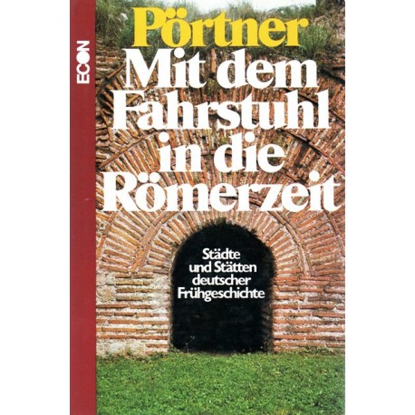 Mit dem Fahrstuhl in die Römerzeit. Von Rudolf Pörtner (1984).