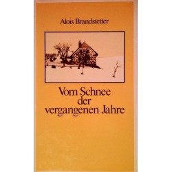 Vom Schnee der vergangenen Jahre. Von Alois Brandstetter (1979).