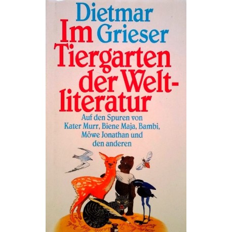 Im Tiergarten der Weltliteratur. Von Dietmar Grieser (1991).