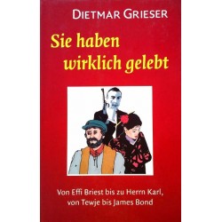 Sie haben wirklich gelebt. Von Dietmar Grieser (2001).