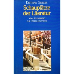 Schauplätze der Literatur. Von Dietmar Grieser (1975).