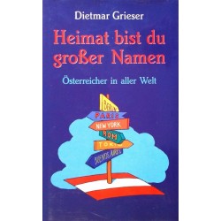 Heimat bist du großer Namen. Von Dietmar Grieser (2000).