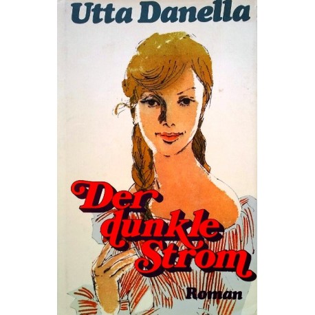 Der dunkle Strom. Von Utta Danella (1989).