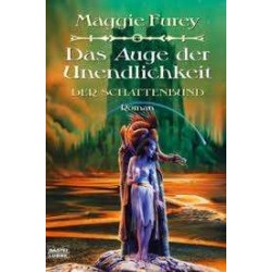 Das Auge der Unendlichkeit. Von Maggie Furey (2006).