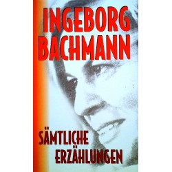 Sämtliche Erzählungen. Von Ingeborg Bachmann (1978).