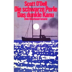 Die schwarze Perle. Das dunkle Kanu. Von Scott O'Dell (1971).