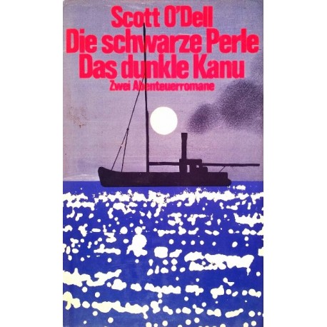 Die schwarze Perle. Das dunkle Kanu. Von Scott O'Dell (1971).