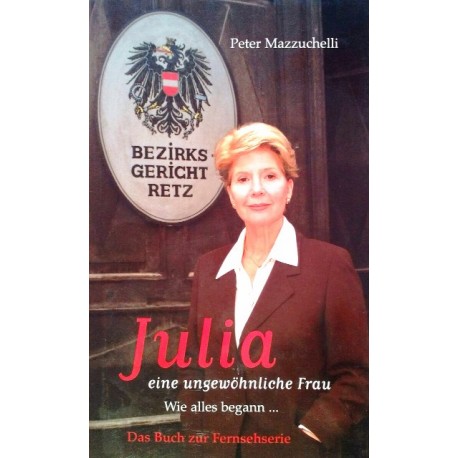 Julia, eine ungewöhnliche Frau. Von Peter Mazzuchelli (2001).