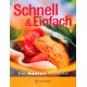 Schnell und einfach. Die besten Rezepte. Von Alexandra Cappel (2001).