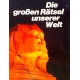 Die großen Rätsel unserer Welt. Von Roland Gööck (1969).