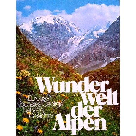 Wunderwelt der Alpen. Von Luis Trenker (1977).