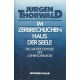 Im zerbrechlichen Haus der Seele. Von Jürgen Thorwald (1986).