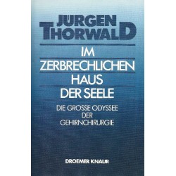 Im zerbrechlichen Haus der Seele. Von Jürgen Thorwald (1986).