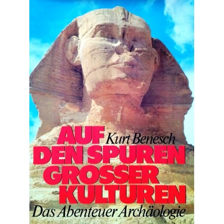 Auf den Spuren grosser Kulturen. Von Kurt Benesch (1979).