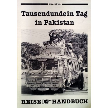 Tausendundein Tag in Pakistan. Von Eva Kühl (1990).