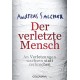 Der verletzte Mensch. Von Andreas Salcher (2011).