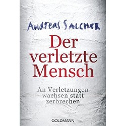 Der verletzte Mensch. Von Andreas Salcher (2011).