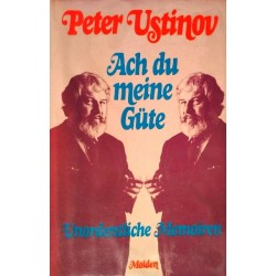 Ach du meine Güte. Unordentliche Memoiren. Von Peter Ustinov (1978).