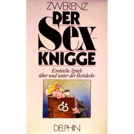 Der Sex-Knigge. Von Ingrid Zwerenz (1983).
