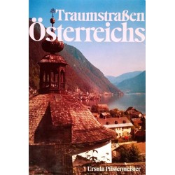 Traumstraßen Österreichs. Von Ursula Pfistermeister (1981).