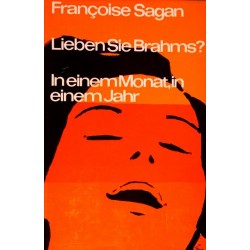 Lieben Sie Brahms? In einem Monat, in einem Jahr. Von Francoise Sagan (1962).
