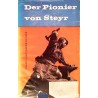 Der Pionier von Steyr. Von Maximilian Narbeshuber (1958).