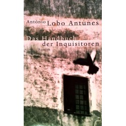 Das Handbuch der Inquisitoren. Von Antonio Lobo Antunes (1998).