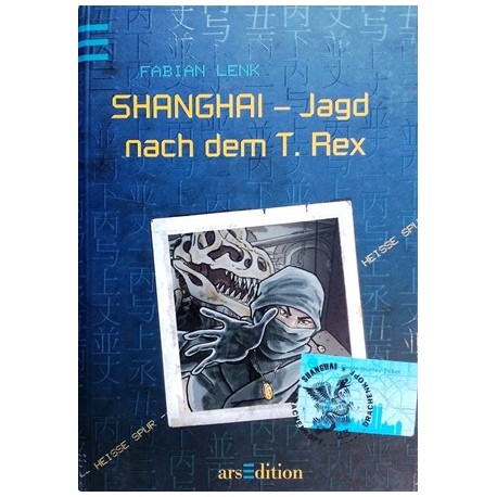 Shanghai. Jagd nach dem T. Rex. Von Fabian Lenk (2008).