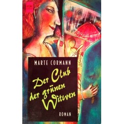 Der Club der grünen Witwen. Von Marte Cormann (1996).