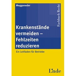 Krankenstände vermeiden - Fehlzeiten reduzieren. Von Oskar Meggeneder (2005).