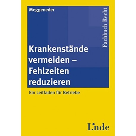 Krankenstände vermeiden - Fehlzeiten reduzieren. Von Oskar Meggeneder (2005).