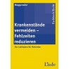Krankenstände vermeiden - Fehlzeiten reduzieren. Von Oskar Meggeneder (2005).