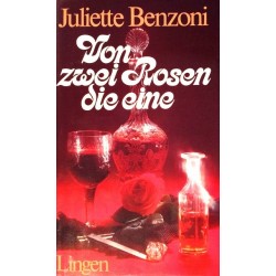 Von zwei Rosen die eine. Von Juliette Benzoni (1977).