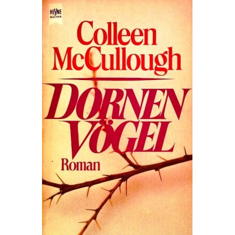 Dornenvögel. Von Colleen McCullough (1984).