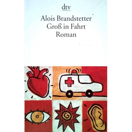 Groß in Fahrt. Von Alois Brandstetter (2000).