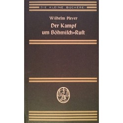 Der Kampf um Böhmisch-Rust. Von Wilhelm Pleyer (1938).