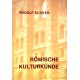 Römische Kulturkunde. Von Rudolf Scheer (1974).