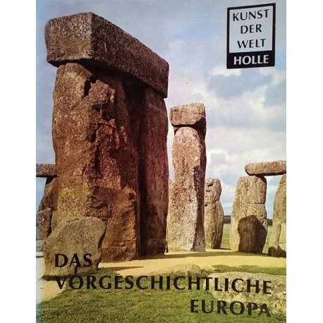 Das vorgeschichtliche Europa. Kunst der Welt. Von Hermann Müller-Karpe (1980).