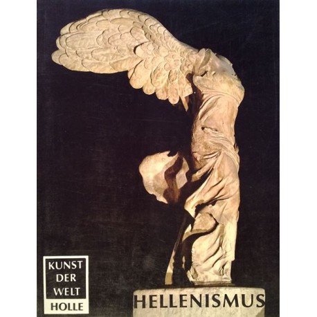 Hellenismus. Kunst der Welt. Von T.B.L. Webster (1980).