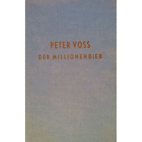 Peter Voss der Millionendieb. Von Ewald Gerhard Seeliger (1958).