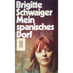Mein spanisches Dorf. Von Brigitte Schwaiger (1980).