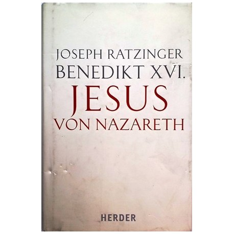 Jesus von Nazareth. Von Joseph Ratzinger Benedikt XVI (2011).