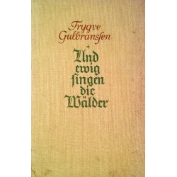 Und ewig singen die Wälder. Von Trygve Gulbranssen (1935).