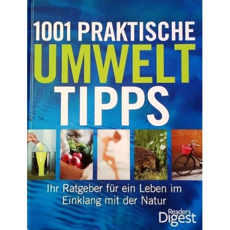 1001 praktische Umwelttipps. Von: Reader's Digest (2010).