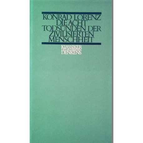 Die acht Todsünden der zivilisierten Menschheit. Von Konrad Lorenz (1973).